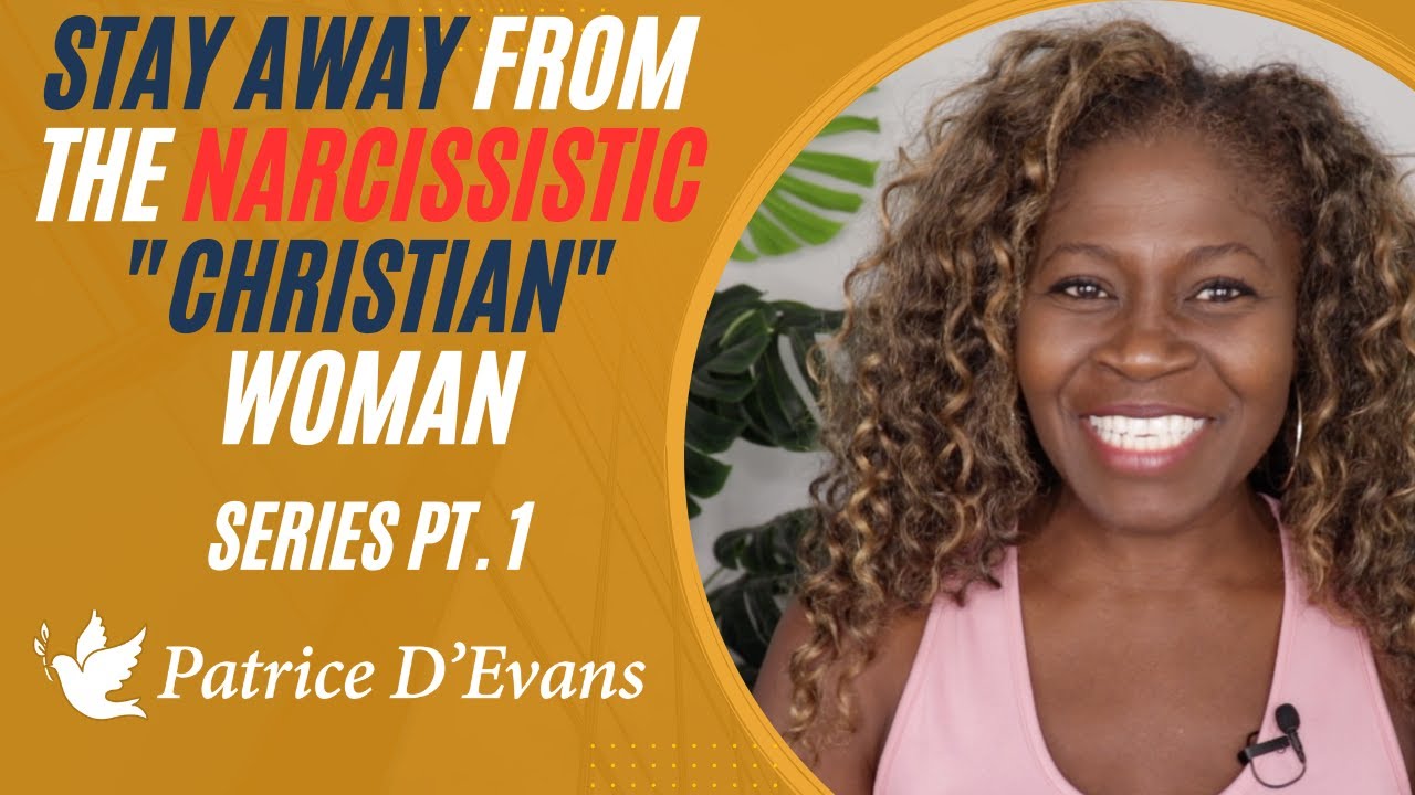 Stay Away From Narcissistic "Christian" Women | Series Part 1 | Christian Young Single Men