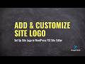 Add & Customize Site Logo in FSE Site Editor | WordPress Tutorial