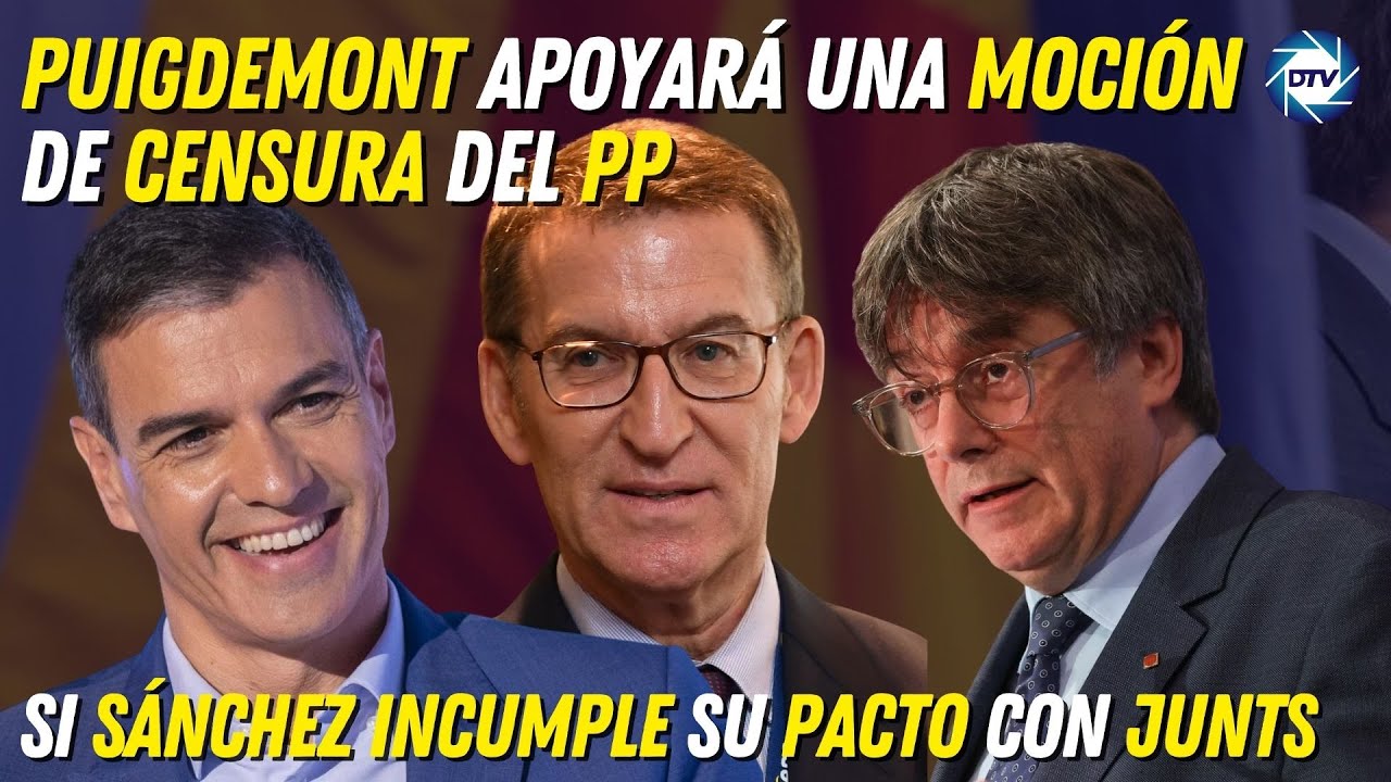 💥BOMBA💥Puigdemont apoyará una moción de censura del PP si Sánchez ...