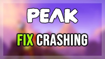 How to FIX PEAK Crashing/Crash on Startup/Crash to Desktop/Freezing
