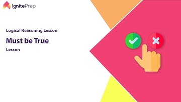 Must be True | LSAT Logical Reasoning Basics