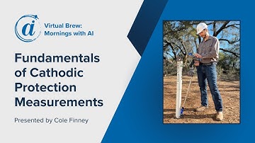 Fundamentals of Cathodic Protection Measurements - Virtual Brew 8/15/2024