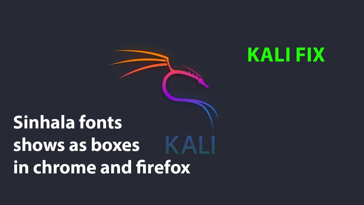 KALI FIX: Sinhala fonts shows as boxes in chrome and Firefox
