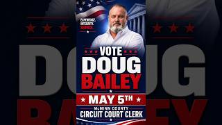 Change is Needed - Doug Bailey for McMinn Circuit Court Clerk