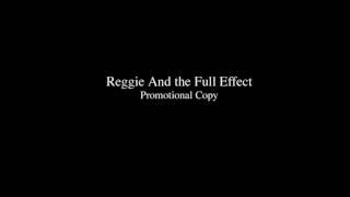Video thumbnail of "Reggie And The Full Effect - Relive The Magic Bring The Magic Home"