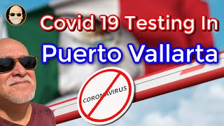 Covid19 Testing In Puerto Vallarta | My nose swab experience to return to the U.S. or Canada