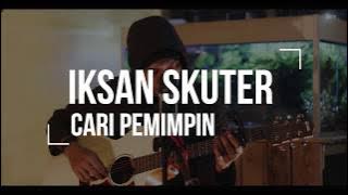 Iksan Skuter - Cari Pemimpin (Live Srawung Session)