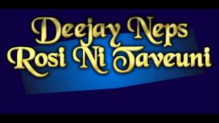 Deejay Neps  - Rosi Ni Taveuni