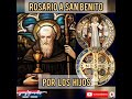 Rosario a san benito por los hijos