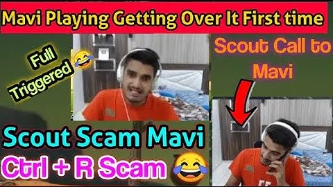 Mavi Playing Getting Over it First Time | Scout Scam with Mavi | Mavi full triggered and Raged |