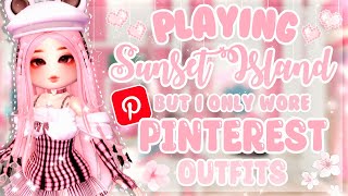 Playing Sunset Island but I only wore PINTEREST OUTFITS 🌷🎀✨ | Royale High Roblox