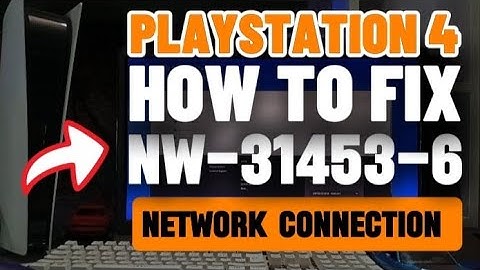 How to Fix PS4 NW-31453-6 The Connection with the server is unstable