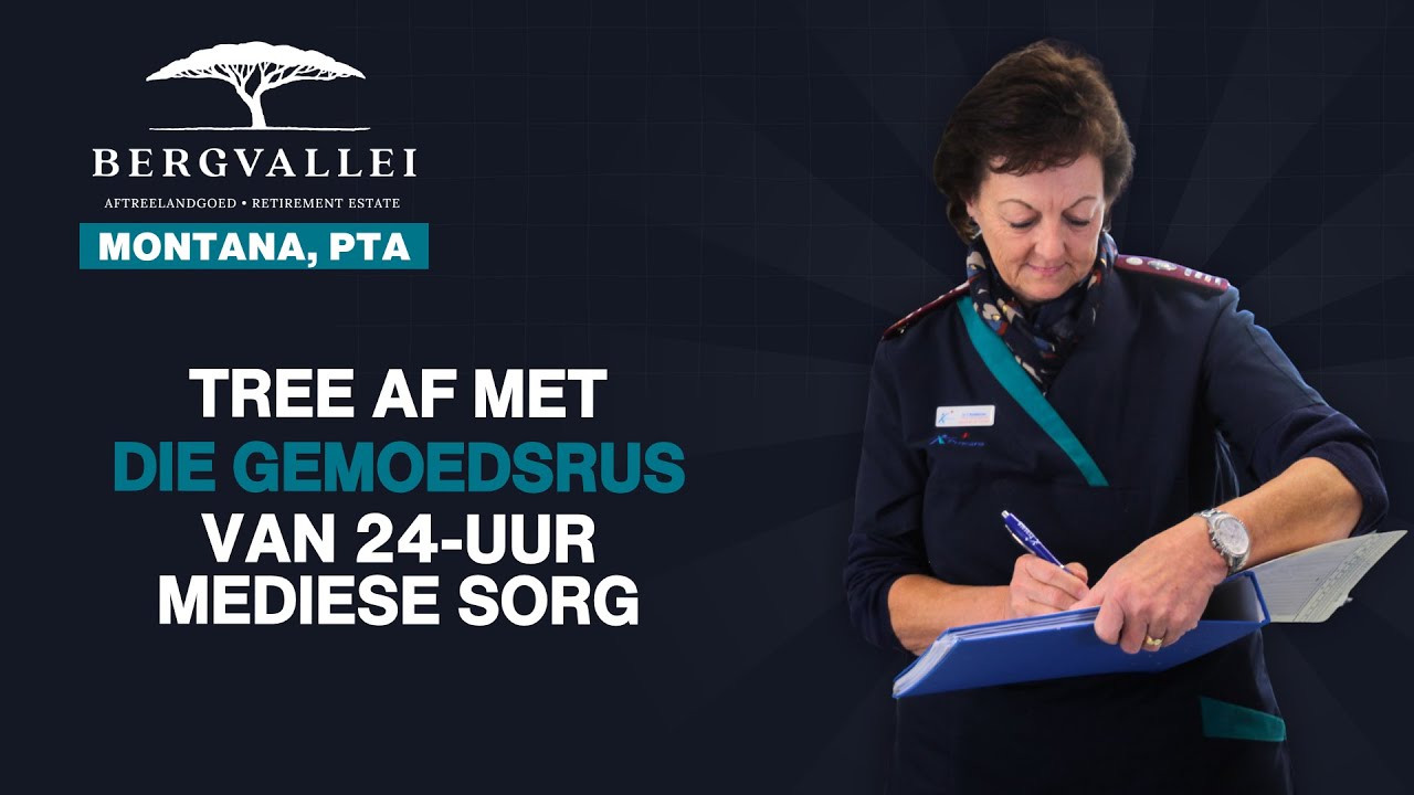 Tree af met die gemoedsrus van 24-uur mediese sorg | Bergvallei Aftreelandgoed