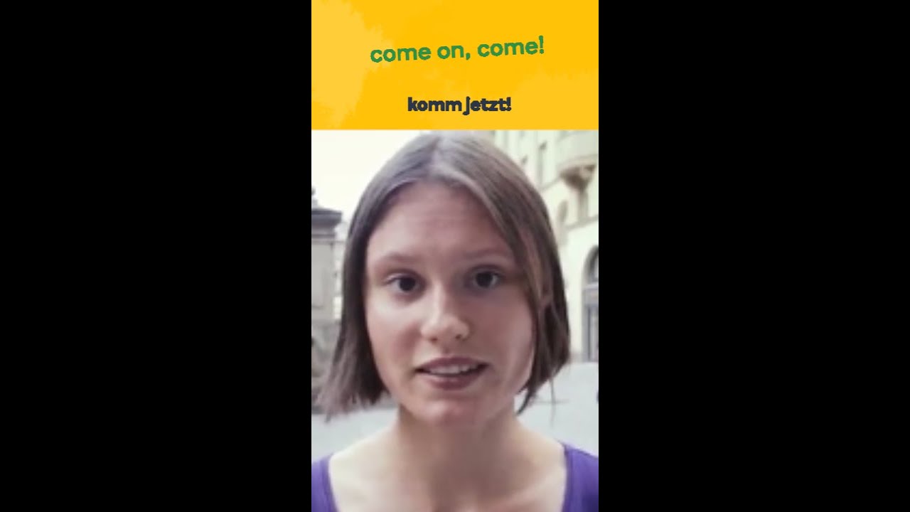 How To Say 'Come On, Come!' In German - With Memrise