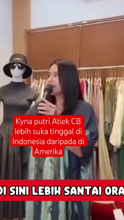 Kyna Smith putri Atiek CB lebih suka tinggal di Indonesia daripada Amerika#atiekcb