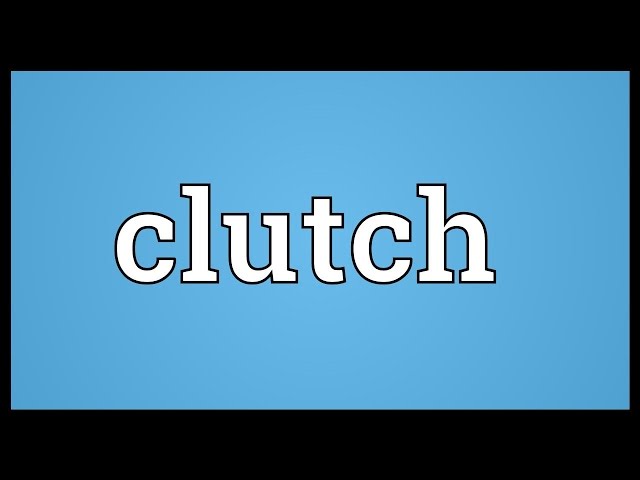 Clutch Plural, What is the plural of Clutch? – EngDic