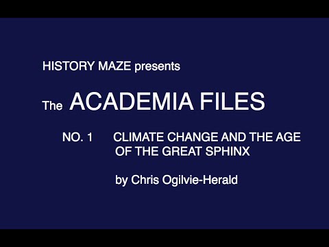 Видео: Climate Change and the Age of the Great Sphinx - C Ogilvie-Herald - Academia Files no.1