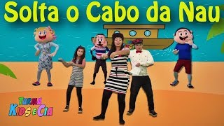Solta o Cabo Da Nau ♪ Turma Kids e Cia - Música Gospel Infantil chords