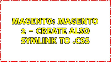 Magento: Magento 2 - Create also symlink to .css