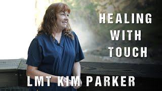 Kim Parker | The Healing Power of Touch with Massage Therapy