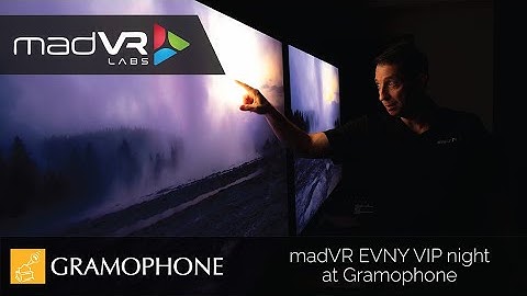 Improve Your Video! madVR Envy VIP Night | Gramophone