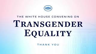 White House Convening on Transgender Equality