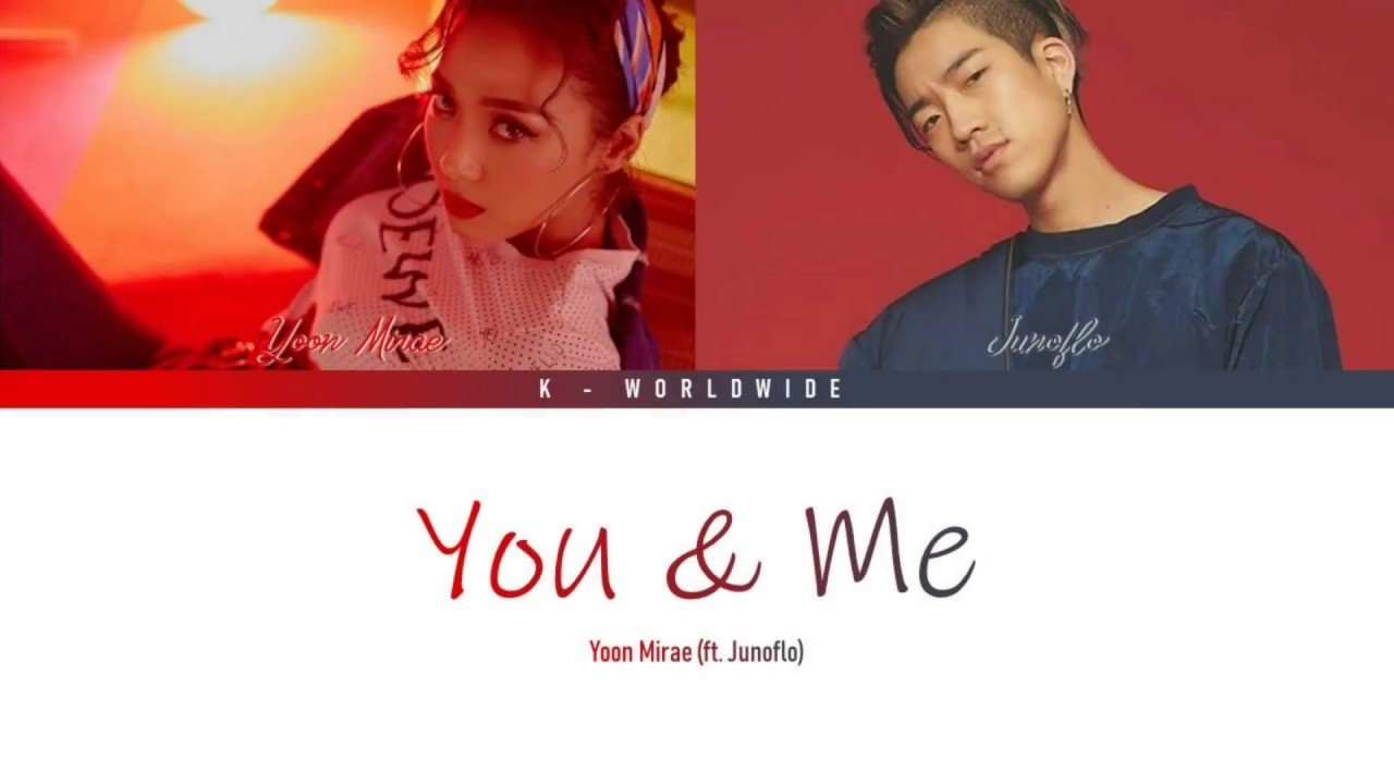 Yoon mirae You & Me (ft. Junoflo) [Han/Rom/Eng] Color Coded Lyrics