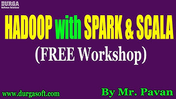 HADOOP with SPARK & SCALA (FREE Workshop) tutorial || by Mr. Pavan On 21-06-2020 @10:30AM