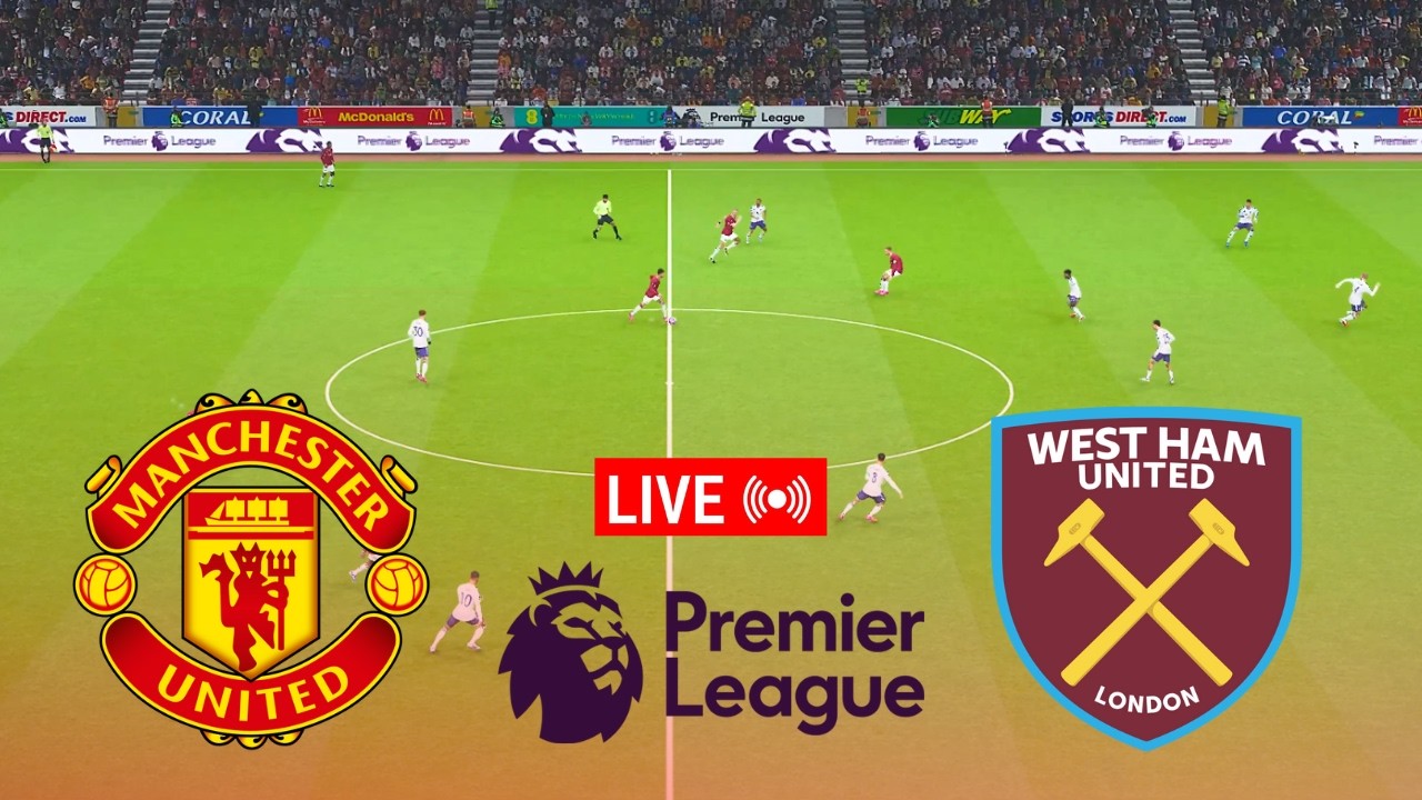LIVE Manchester United vs West Ham | Premier League 25/26 Full Match – Video Game Simulation