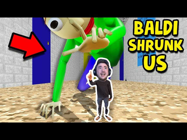 BALDI MADE ME TINY!!! (and it’s insane) | Baldi’s Basics Mod class=