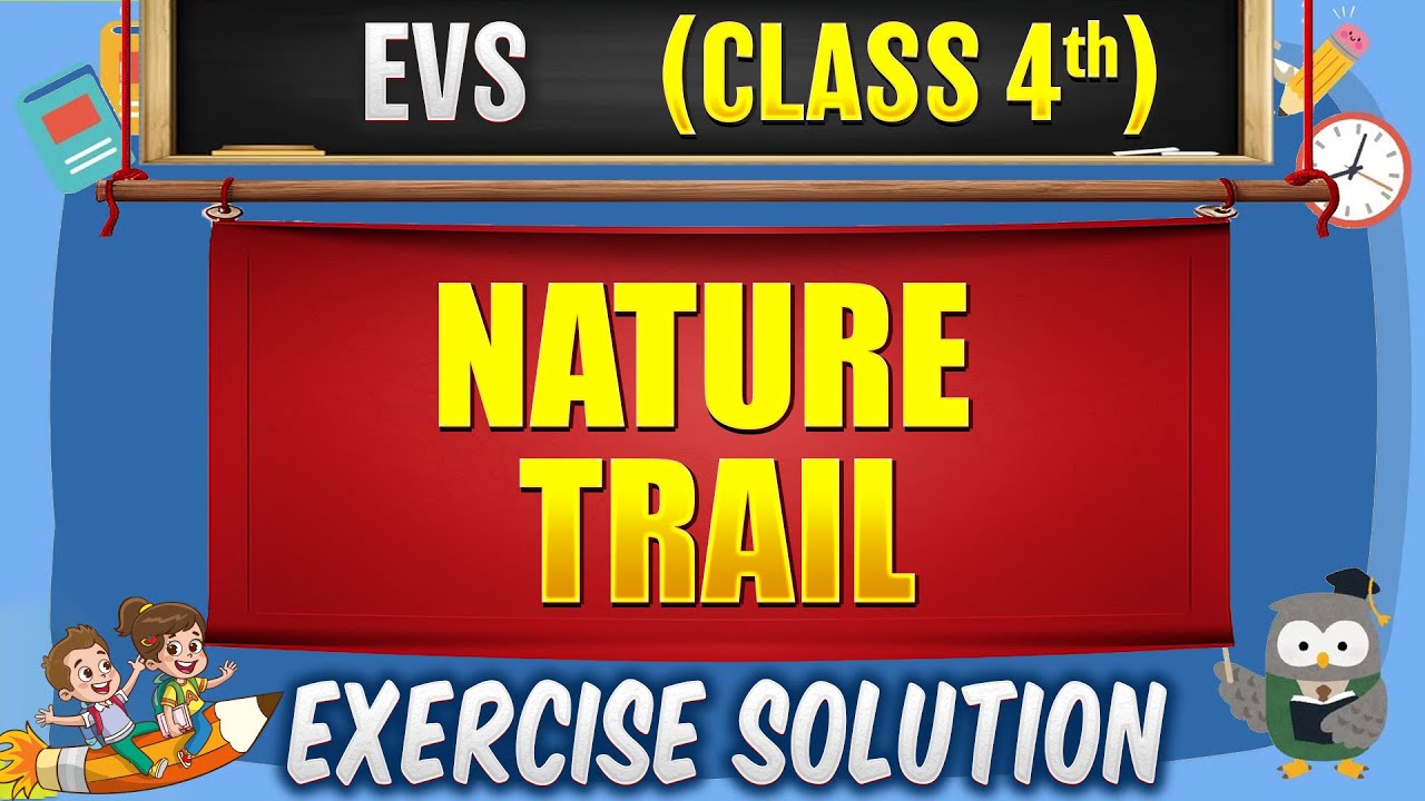Nature Trail | Class 4th EVS | Exercise Solution