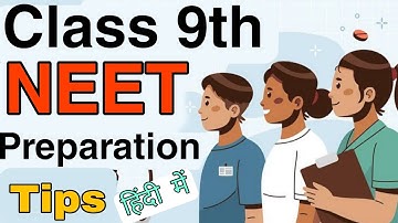 How to Prepare for NEET from class 9? | Hamari kaksha