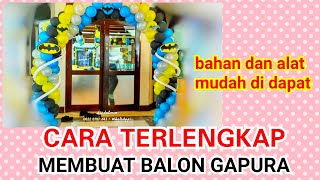 Cara Membuat Balon Gapura / Balon gate dengan mudah dan jelas #dekorasibalon #balloondecoration