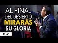 Al final del desierto mirarás su Gloria - Pastor Juan Carlos Harrigan