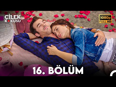 Çilek Kokusu 16. Bölüm ᴴᴰ