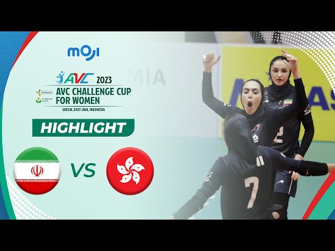 Highlight AVC Challenge Cup for Women 2023 - Iran vs Hong Kong, China 3 - 2 | Moji