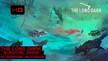 The Long Dark | Survival Mode - Now it
