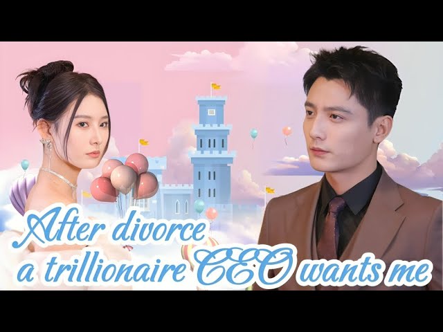 [MULTI SUB] After Divorce, Three Multibillionaire CEOs Want to Marry Me #drama #jowo #ceo #sweet class=