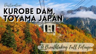 Travel Japan| Kurobe Dam | A Breathtaking Experience