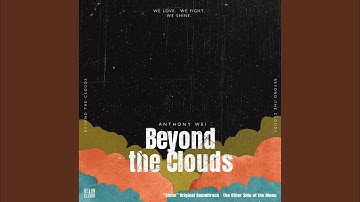 Beyond the Clouds (“Shine” Original Soundtrack - The Other Side of the Moon)
