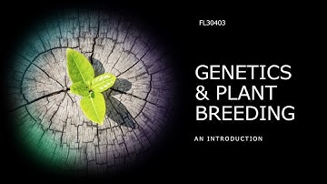 FL30403: Plant breeding and genetics: lecture 1