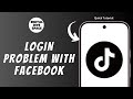 HOW TO FIX TIKTOK LOGIN PROBLEM WITH FACEBOOK
