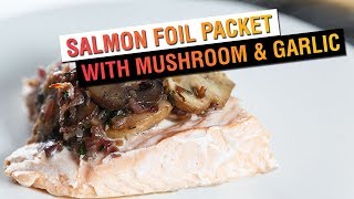 Salmon Foil Packet with Mushroom & Garlic | Keto Recipe
