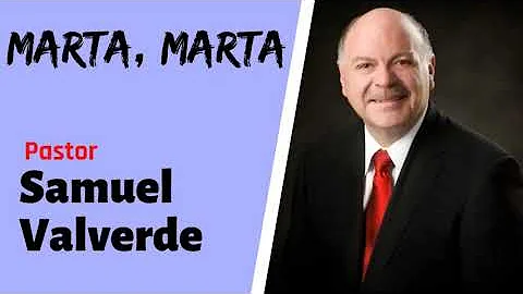 Predicacion: marta, martasamuel Valverde