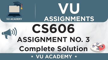 CS606 Assignment No. 3 Spring 2020 Solution by VU ACADEMY