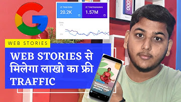 Google Web Stories - Create And Get Free Millions of Organic Traffic from Google Web Stories