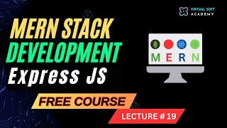 MERNSTACK DEVELOPMENT B-3 Node Js & Expressjs CLASS # 19 2024 in Hindi | Virtual Soft Academy screenshot 5