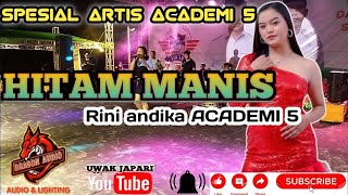 HITAM MANIS - Rini andika ACADEMI 5 | DANGDUT ( official music video ) + lirik lagu