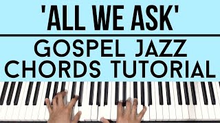All We Ask - Donnie McClurkin | Gospel Jazz Chords | Piano Tutorial
