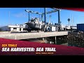 Sea Trial: Sea Harvester